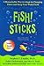 Fish! Sticks: A Remarkable Way to Adapt to Changing Times and Keep Your Work Fresh by Lundin, Stephen C., Christensen, John, Paul, Harry (January 1, 2003) Hardcover