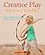 Creative Play for Your Toddler: Steiner Waldorf Expertise and Toy Projects for 2 - 4s by Christopher Clouder Janni Nicol(2008-08-05)