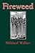 [Fireweed] (By: Mildred Walker) [published: April, 1994]