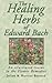 Healing Herbs of Edward Bac...