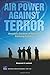 Air Power Against Terror: A...
