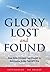 Glory Lost and Found: How Delta Climbed from Despair to Dominance in the Post-9/11 Era by Seth Kaplan (2016-01-11)