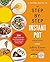 NEW-cipes for Spectacular Results -- with Photographs of Every Step (Step-by-Step Instant Pot Cookbooks)