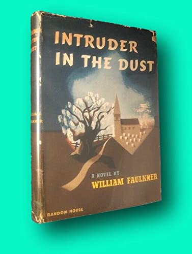 Rare William FAULKNER 1st edit/1st print Intruder in the Dust First Edition 1948 [Hardcover] Literature) FAULKNER, William [Hardcover] Literature) FAULKNER, William