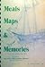 Meals, Maps & Memories: A C...