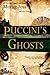 Puccini's Ghosts