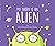 My Daddy is an Alien!