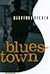 Bluestown by Geoffrey Becker (1997-05-01)