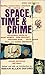 Space, Time & Crime
