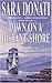 Dawn on a Distant Shore by Donati, Sara (2008) Paperback by Sara Donati