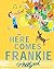 Here Comes Frankie! by Tim Hopgood (2015-09-24)