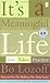 It's A Meaningful Life (Com...