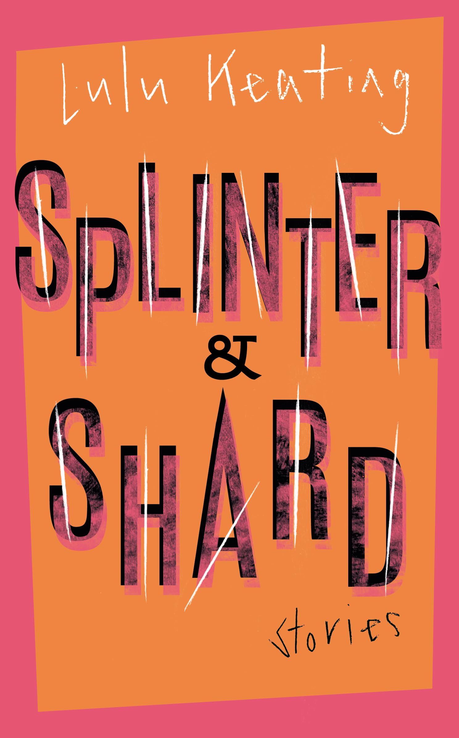 Splinter & Shard: Stories (Paperback)