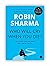 Who Will Cry When You Die Life Lessons From The Monk Who Sold... by Robin Sharma