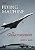 The Flying Machine in Gloucestershire by Nicholas James (2003-11-30)