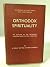 ORTHODOX SPIRITUALITY by A Monk of the Easterh Church ORTHODOX SPIRITUALITY by A Monk of the Easterh Church