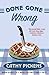 Done Gone Wrong (Thomas Dunne Books) by Pickens. Cathy ( 2005 ) Hardcover