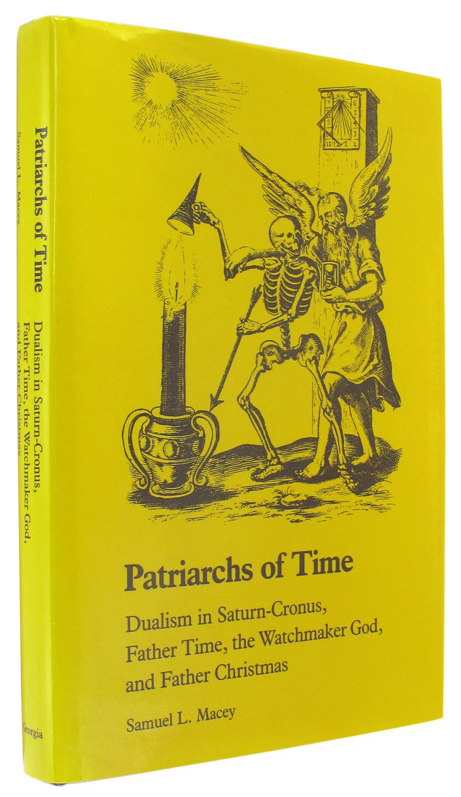 Patriarchs of Time: Dualism in Saturn-Cronus, Father Time, the Watchmaker God, and Father Christmas (Hardcover)