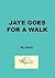 Jaye Goes For A Walk by Jim Foley