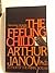 The Feeling Child. by Arthur Janov (1975-03-03)