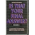 Is That Your Final Answer? Volume 1