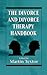 The Divorce and Divorce Therapy Handbook