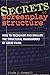 Secrets of Screenplay Structure: How to Recognize and Emulate the Structural Fra