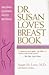 Dr. Susan Love's Breast Book, Second Edition, Fully Revised