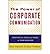 [ The Power of Corporate Communication: Crafting the Voice and Image of Your Business - Greenlight By Argentini, Paul ( Author ) Hardcover 2002 ]