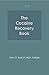 Cocaine Recovery Workbook by Paul H. Earley by Paul H. Earley