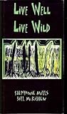 Live Well, Live Wild: A Community Concourse on Undomesticating and Rewilding