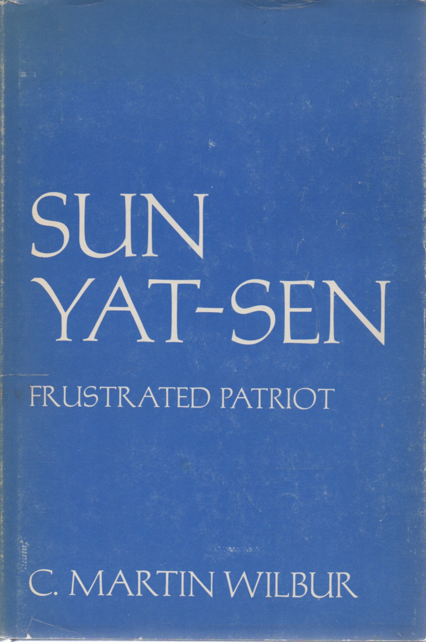 Sun Yat-Sen, Frustrated Patriot (Hardcover)