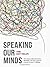 Speaking Our Minds: Why human communication is different, and how language evolved to make it special by Scott-Phillips, Thom(November 28, 2014) Paperback
