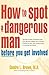How to Spot a Dangerous Man Before You Get Involved by M.A. Sandra L. Brown(2013-04-16)