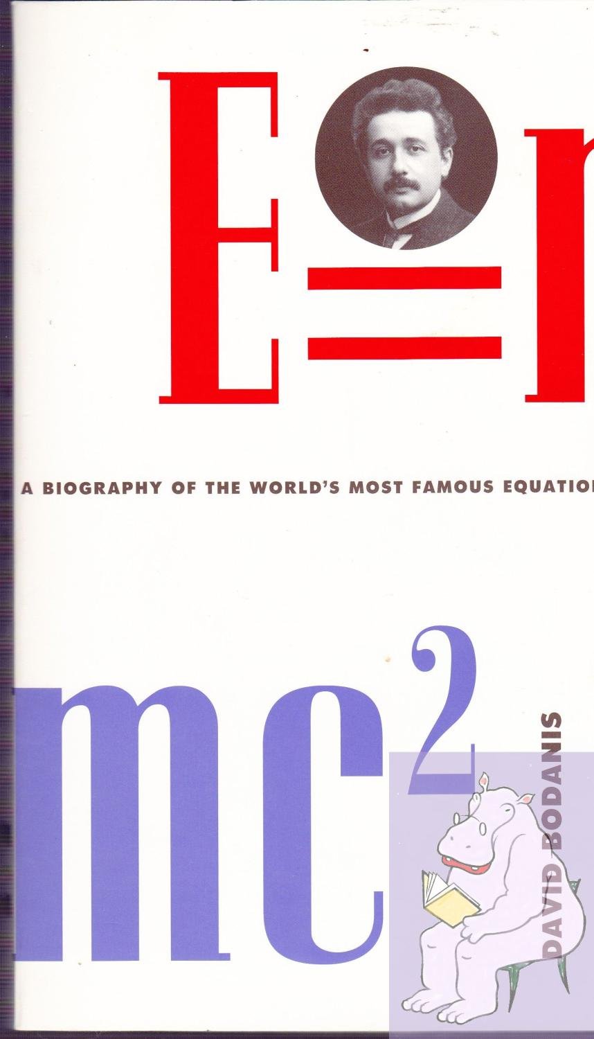 E=mc²: A Biography of the World's Most Famous Equation