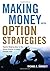 Making Money with Option Strategies: Powerful Hedging Ideas for the Serious Investor to Reduce Portfolio Risks by Michael C. Thomsett (2016-08-22)