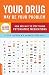Your Drug May Be Your Problem, Revised Edition: How and Why to Stop Taking Psychiatric Medications