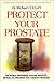 Protect Your Prostate: The World-Kenowned Colgan Institute Reveals Its Program for a Healthy Prostate by Michael Colgan (2000-06-13)