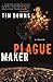 Plague Maker by Tim Downs (2012-02-03)