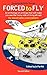 Forced to Fly - An Anthology of Writings That Will Make You See the Funny Side of Living Abroad by (September 16, 2012) Paperback 2nd Revised edition