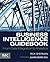 [Business Intelligence Guidebook: From Data Integration to Analytics] [By: Sherman, Rick] [November, 2014]