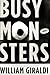 Busy Monsters: A Novel by William Giraldi (2012-09-14)
