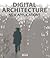 Digital Architecture: A Radical Future by Dimitris Kottas (2013-11-07)