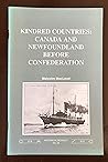 Kindred countries: Canada and Newfoundland before confederation (Historical booklet / Canadian Historical Association)