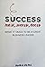 Success: Must, Should, Could: What it takes to be a great business leader