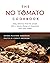 The No Tomato Cookbook
