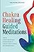 Chakra Healing Guided Medit...