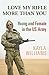 Love My Rifle More Than You: Young and Female in the US Army: Young, Female and in the US Army by Kayla Williams (2006-10-04)