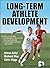 Long-term Athlete Development by Istvan Balyi (15-Nov-2013) Hardcover