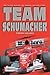 Team Schumacher: The Talent Behind the Ferrari Success Story by Timothy Collings (2005-10-26)